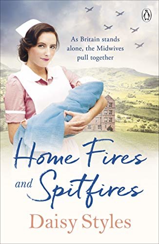 Home Fires and Spitfires (Wartime Midwives Series) (English Edition)