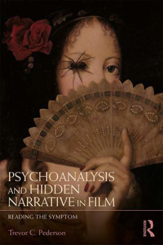 Psychoanalysis and Hidden Narrative in Film: Reading the Symptom (English Edition)