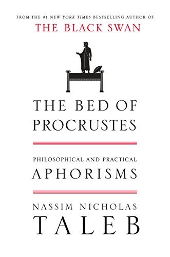 The Bed of Procrustes: Philosophical and Practical Aphorisms (Incerto Book 4) (English Edition)