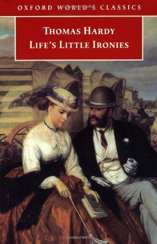 Life's Little Ironies [with Biographical Introduction] (Oxford World's Classics) (English Edition)