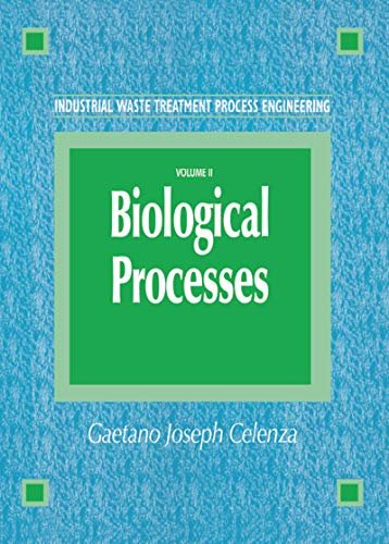 Industrial Waste Treatment Process Engineering: Biological Processes, Volume II (English Edition)