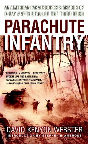 Parachute Infantry: An American Paratrooper's Memoir of D-Day and the Fall of the Third Reich (English Edition)
