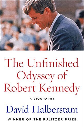 The Unfinished Odyssey of Robert Kennedy: A Biography (English Edition)
