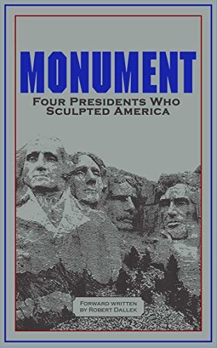 Monument: Words of Four Presidents Who Sculpted America (Leather-bound Classics) (English Edition)