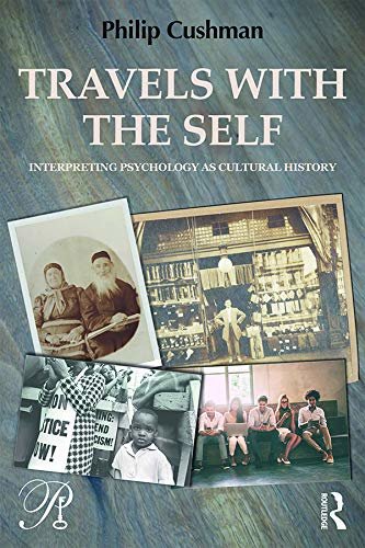 Travels with the Self: Interpreting Psychology as Cultural History (Psychoanalysis in a New Key Book Series 46) (English Edition)