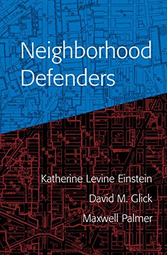 Neighborhood Defenders: Participatory Politics and America's Housing Crisis (English Edition)