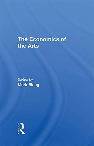 The Economics Of The Arts (English Edition)