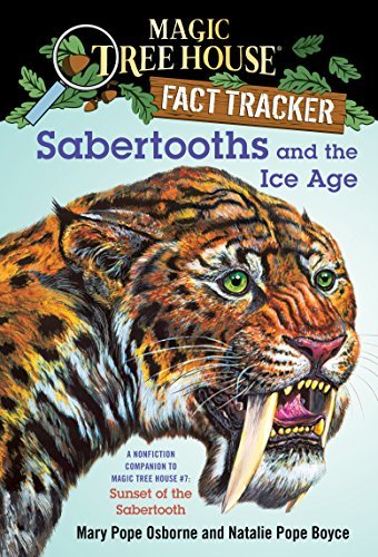 Sabertooths and the Ice Age: A Nonfiction Companion to Magic Tree House #7: Sunset of the Sabertooth (Magic Tree House: Fact Trekker Book 12) (English Edition)