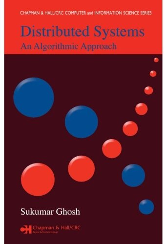Distributed Systems: An Algorithmic Approach (Chapman & Hall/CRC Computer and Information Science Series Book 13) (English Edition)
