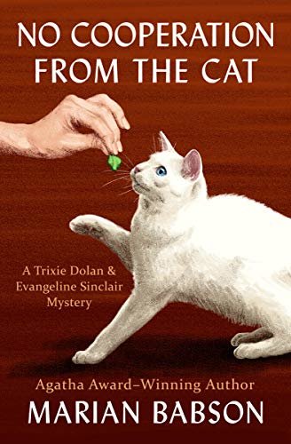 No Cooperation from the Cat (The Trixie Dolan & Evangeline Sinclair Mysteries Book 7) (English Edition)