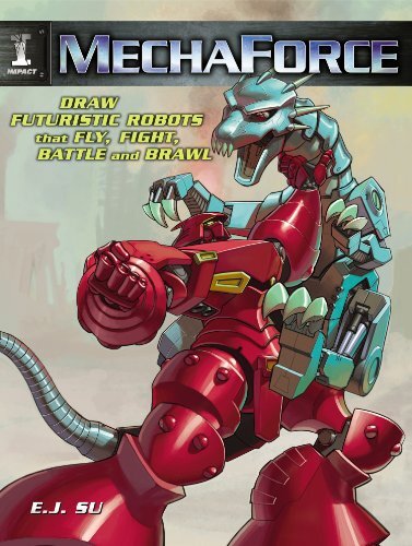 Mechaforce: Draw Futuristic Robots That Fly, Fight, Battle And Brawl (English Edition)