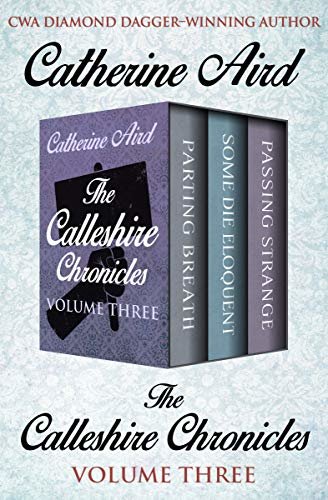 The Calleshire Chronicles Volume Three: Parting Breath, Some Die Eloquent, and Passing Strange (English Edition)