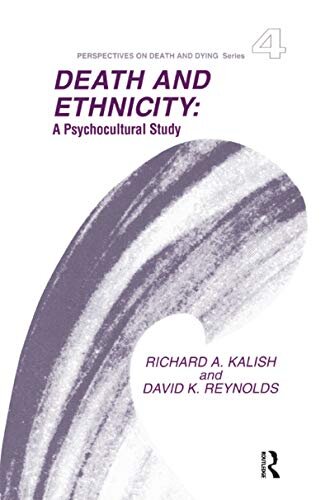 Death and Ethnicity: A Psychocultural Study (Perspectives on Death and Dying Series, 4) (English Edition)
