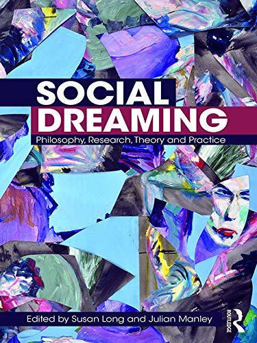 Social Dreaming: Philosophy, Research, Theory and Practice (English Edition)