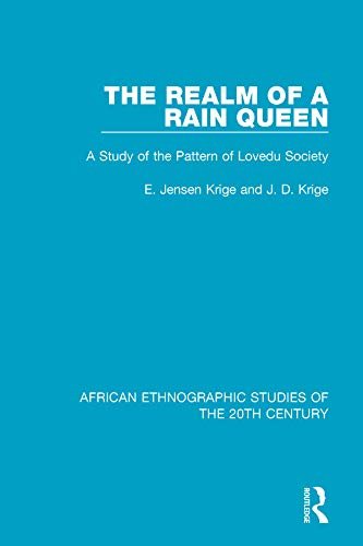 The Realm of a Rain Queen: A Study of the Pattern of Lovedu Society (African Ethnographic Studies of the 20th Century Book 39) (English Edition)