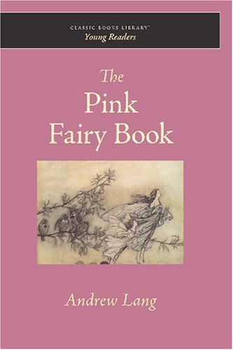 The Pink Fairy Book [with Biographical Introduction] (Classic Books Library. Young Readers) (English Edition)