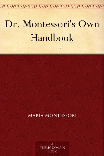 Dr. Montessori's Own Handbook (免费公版书) (English Edition)
