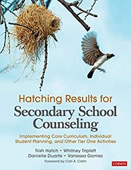 Hatching Results for Secondary School Counseling: Implementing Core Curriculum, Individual Student Planning, and Other Tier One Activities (English Edition)