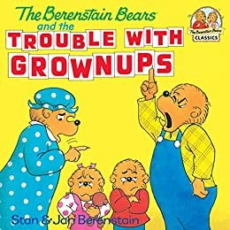 The Berenstain Bears and the Trouble with Grownups (First Time Books(R)) (English Edition)