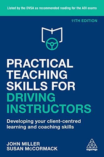 Practical Teaching Skills for Driving Instructors: Developing Your Client-Centred Learning and Coaching Skills (English Edition)