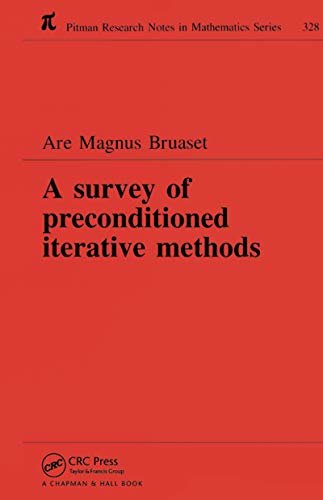A Survey of Preconditioned Iterative Methods (Chapman & Hall/CRC Research Notes in Mathematics Series Book 328) (English Edition)
