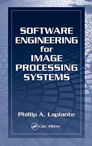 Software Engineering for Image Processing Systems (Image Processing Series Book 6) (English Edition)