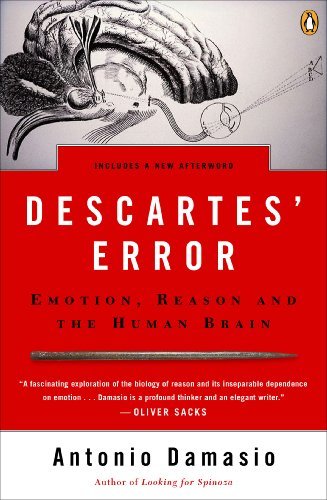 Descartes' Error: Emotion, Reason, and the Human Brain (English Edition)