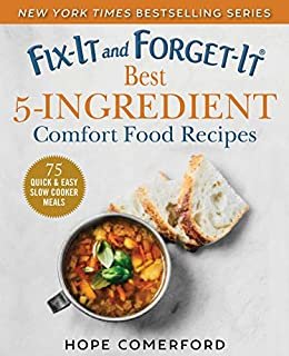 Fix-It and Forget-It Best 5-Ingredient Comfort Food Recipes: 75 Quick & Easy Slow Cooker Meals (English Edition)
