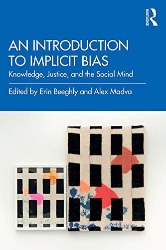 An Introduction to Implicit Bias: Knowledge, Justice, and the Social Mind (English Edition)