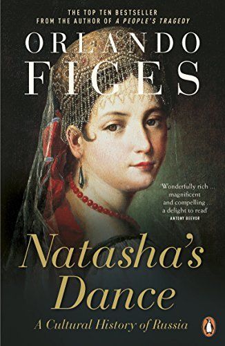 Natasha's Dance: A Cultural History of Russia (English Edition)