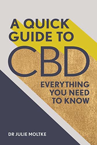 A Quick Guide to CBD: Everything you need to know (English Edition)