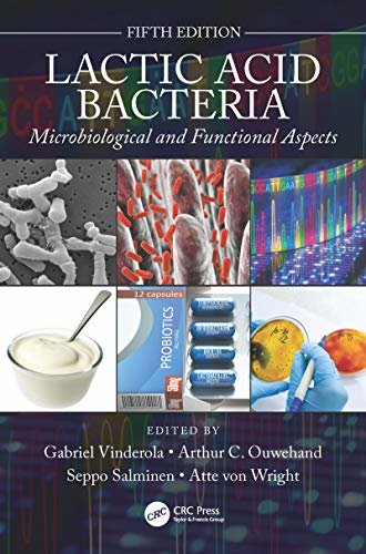 Lactic Acid Bacteria: Microbiological and Functional Aspects (English Edition)