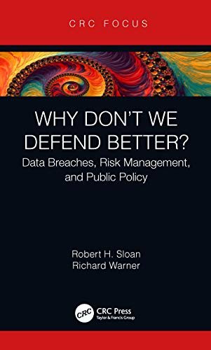 Why Don't We Defend Better?: Data Breaches, Risk Management, and Public Policy (English Edition)