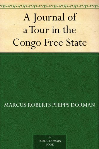 A Journal of a Tour in the Congo Free State (English Edition)