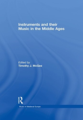 Instruments and their Music in the Middle Ages (Music in Medieval Europe) (English Edition)