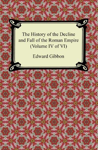 The History of the Decline and Fall of the Roman Empire (Volume IV of VI) (English Edition)