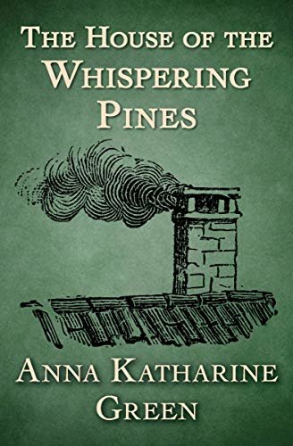 The House of the Whispering Pines (English Edition)