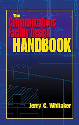 The Communications Facility Design Handbook (Electronics Handbook Series) (English Edition)