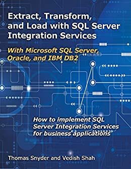 Extract, Transform, and Load with SQL Server Integration Services: With Microsoft SQL Server, Oracle, and IBM DB2 (English Edition)