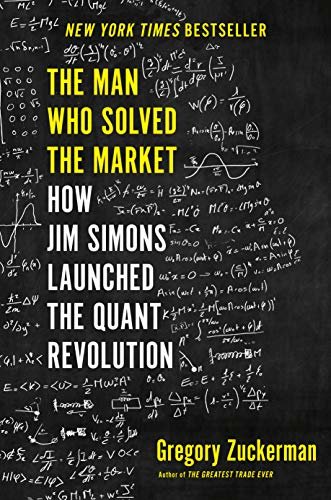 The Man Who Solved the Market: How Jim  Simons Launched the Quant Revolution (English Edition)