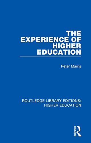 The Experience of Higher Education (Routledge Library Editions: Higher Education Book 17) (English Edition)