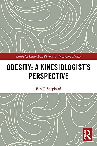 Obesity: A Kinesiology Perspective (Routledge Research in Physical Activity and Health) (English Edition)