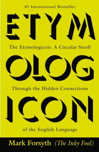 The Etymologicon: A Circular Stroll Through the Hidden Connections of the English Language (English Edition)