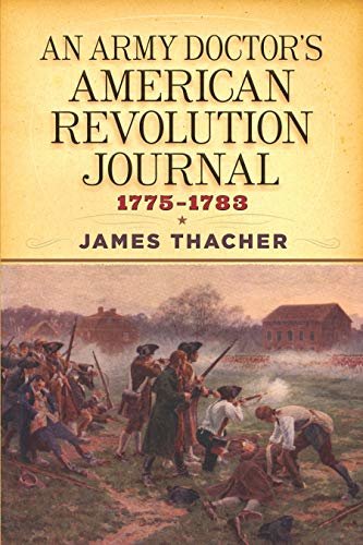 An Army Doctor's American Revolution Journal, 1775–1783 (Dover Military History, Weapons, Armor) (English Edition)