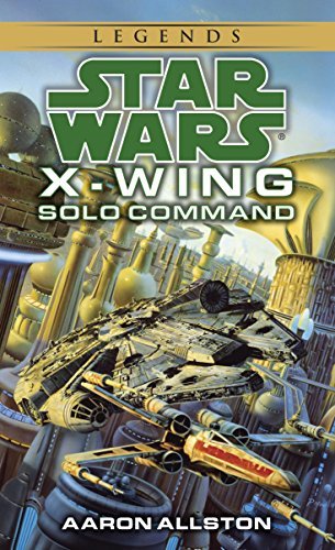 Solo Command: Star Wars Legends (X-Wing) (Star Wars: X-Wing - Legends Book 7) (English Edition)