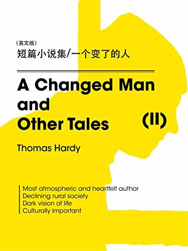 A Changed Man and Other Tales（II) 短篇小说集/一个变了的人（英文版） (English Edition)