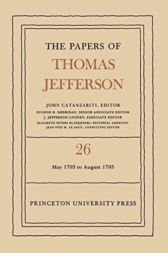 The Papers of Thomas Jefferson, Volume 26: 11 May-31 August 1793 (English Edition)