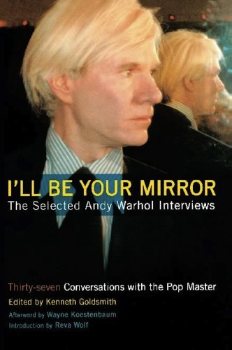 I'll Be Your Mirror: The Selected Andy Warhol Interviews (English Edition)