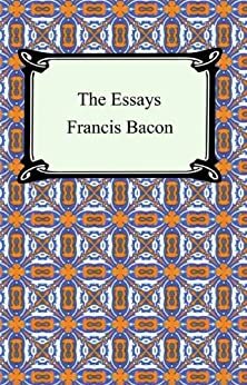 The Essays of Francis Bacon (English Edition)