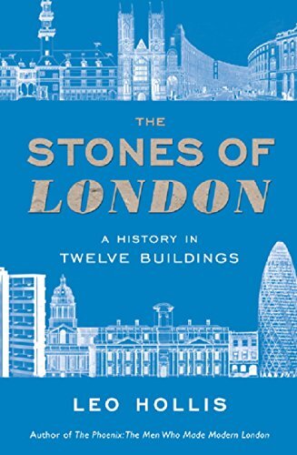 The Stones of London: A History in Twelve Buildings (English Edition)
